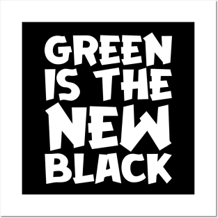 Green Is The New Black Posters and Art